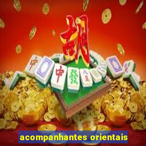 acompanhantes orientais